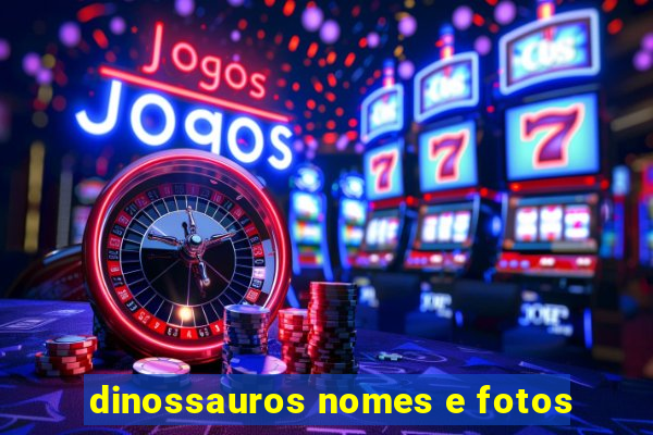 dinossauros nomes e fotos